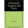 Clive Ponting Whitehall: Tragedy And Farce