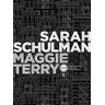 Sarah Schulman Maggie Terry