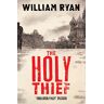 William Ryan The Holy Thief (The Korolev Series, Band 1)