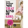 Lena Dunham Not That Kind Of Girl: Was Ich Im Leben So Gelernt Habe