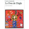 Carlos Castaneda Le Don De L'Aigle