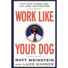 Matt Weinstein Work Like Your Dog