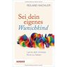 Roland Kachler Sei Dein Eigenes Wunschkind: Lerne Dein Inneres Kind Zu Lieben