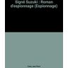 Jean-Pierre CONTY Signé Suzuki : Roman D'Espionnage (Espionnage)