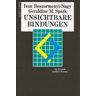 Ivan Boszormenyi-Nagy Unsichtbare Bindungen: Die Dynamik Familiärer Systeme