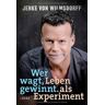 Wilmsdorff, Jenke von Wer Wagt, Gewinnt: Leben Als Experiment