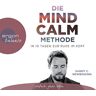 Newbigging, Sandy C. Die Mind Calm Methode: In 10 Tagen Zur Ruhe Im Kopf