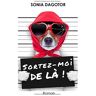 Sonia Dagotor Sortez-Moi De Là !