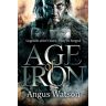 Angus Watson Age Of Iron (Iron Age, Band 1)