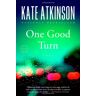 Kate Atkinson One Good Turn: A Novel