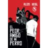 Alois Heigl El Peor Amigo De Mi Perro
