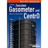 Tim Michalak Zwischen Gasometer Und Centro: Neue Mitte Oberhausen