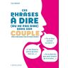 Ces Phrases À Dire (Ou À Ne Pas Dire) Dans Son Couple