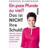 Vanessa Blumhagen Ein Paar Pfunde Zu Viel? Das Ist Nicht Ihre Schuld!: Was Sie Wirklich Vom Abnehmen Abhält – Und Wie Es Endlich Funktioniert