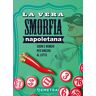 La Vera Smorfia Napoletana. Sogni E Numeri Per Vincere Al Lotto