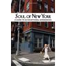 Tarajia Morrell Soul Of  York: A Guide To 30 Exceptional Experiences
