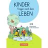 Doreen Blumhagen Kinder Fragen Nach Dem Leben - Neuausgabe 2018: 3./4. Schuljahr - Religionsbuch: Schülerbuch