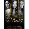 Cynthia Dane Menage A Trois (Jane, Caitlyn & Rebecca, Band 1)