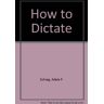 Adele Schrag How To Dictate