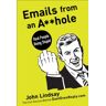 John Lindsay Emails From An A**hole