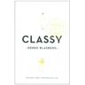 Derek Blasberg Classy: Exceptional Advice For The Extremely Modern Lady