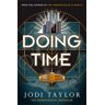 Jodi Taylor Doing Time: A Hilarious  Spinoff From The Chronicles Of St Mary'S Series (The Time Police, Band 1)