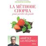 Deepak Chopra La Méthode Chopra Pour Perdre Du Poids