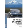 Ariane Ascaride Le Voyage En Arménie (Scénario Du Film)