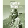 Züpfe U Suppe. Gschichte