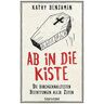 Kathy Benjamin Ab In Die Kiste: Die Durchgeknalltesten attungen Aller Zeiten