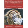 Alexandra Titopoulou Das Brüllen Des Löwen Aus Dem Stamme Juda