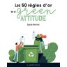 Les 50 Règles D'Or Green Attitude (Les 50 Règles D'Or De)