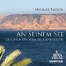 Michael Ragsch An Seinem See: Geschichten Vom See Genezareth