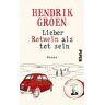 Hendrik Groen Lieber Rotwein Als Tot Sein: Roman