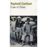 Raphae Confiant Case A Chine (Folio)