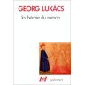 György Lukács La Théorie Du Roman (Tel)