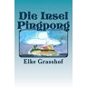 Elke Grasshof Die Insel Pingpong