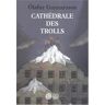 Olafur Gunnarsson Cathédrale Des Trolls