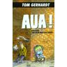 Tom Gerhardt Aua!