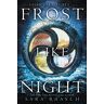 Sara Raasch Frost Like Night (Snow Like Ashes, Band 3)