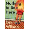 Kevin Wilson Wilson, K: Nothing To See Here