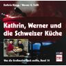 Kathrin Rüegg Kathrin, Werner Und Die Schweizer Küche