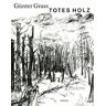 Günter Grass Totes Holz