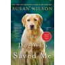 Susan Wilson The Dog Who Saved Me