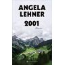 Angela Lehner 2001: Roman