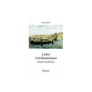 Grete Fischer Lieber Leierkastenmann. Stettiner Geschichten