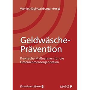 Andrea Cerne-Stark Geldwäsche-Prävention: Praktische Maßnahmen Für Die Unternehmensorganisation