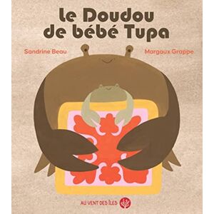 Sandrine Beau Le Doudou De Bébé Tupa