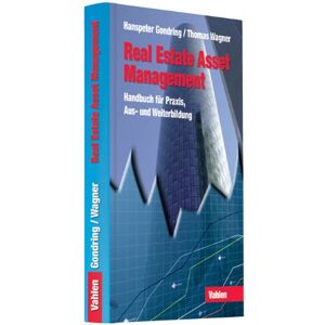 Hanspeter Gondring Real Estate Asset Management - Handbuch Für Praxis, Aus- Und Weiterbildung