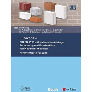 Eric Brehm Eurocode 6: Din En 1996 Mit Nationalen Anhängen: Bemessung Und Konstruktion Von Mauerwerksbauten Kommentierte Fassung (Beuth Kommentar)